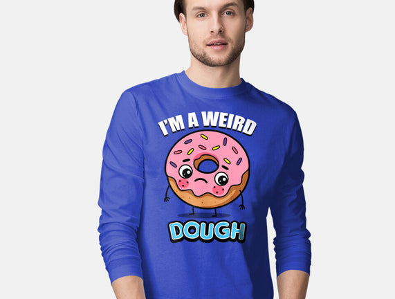 I'm A Weird Dough