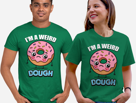 I'm A Weird Dough