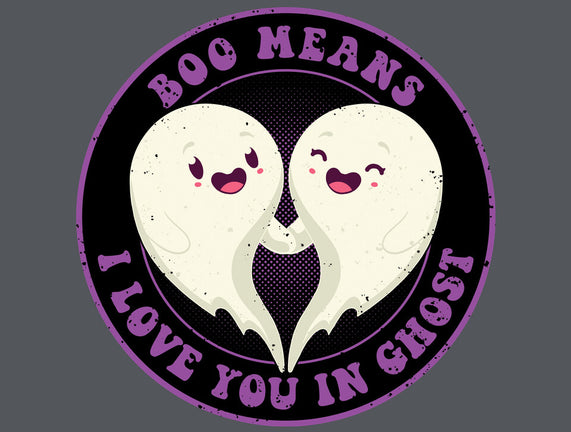Boo Means I Love You