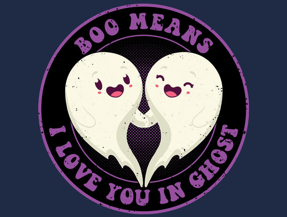 Boo Means I Love You