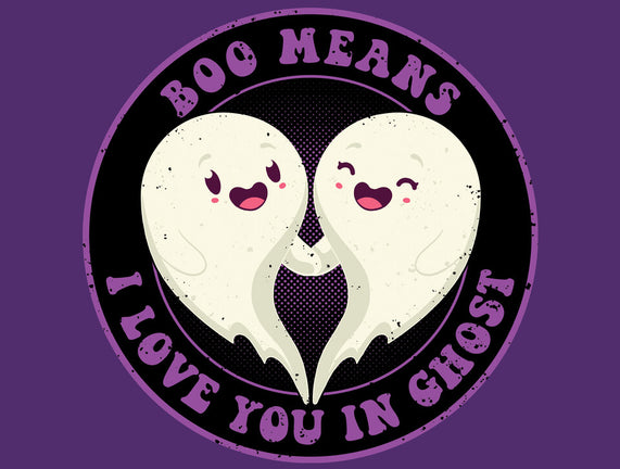 Boo Means I Love You
