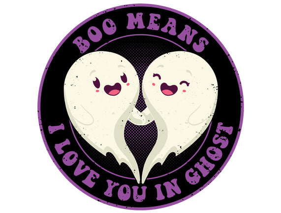Boo Means I Love You