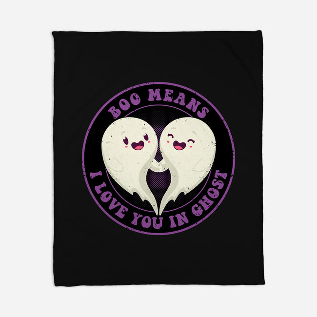 Boo Means I Love You-None-Fleece-Blanket-danielmorris1993