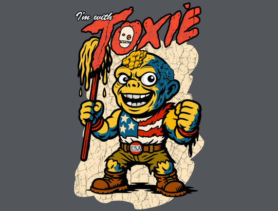 I’m With Toxie