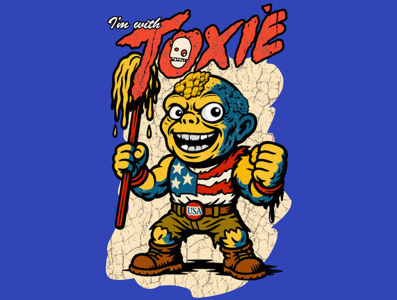 I’m With Toxie