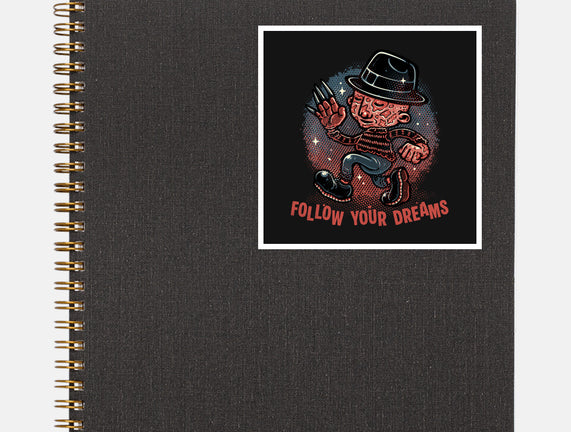 Follow Your Dreams Or Nightmares