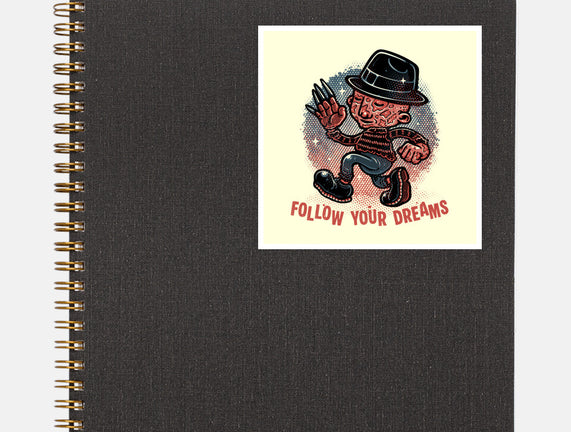 Follow Your Dreams Or Nightmares