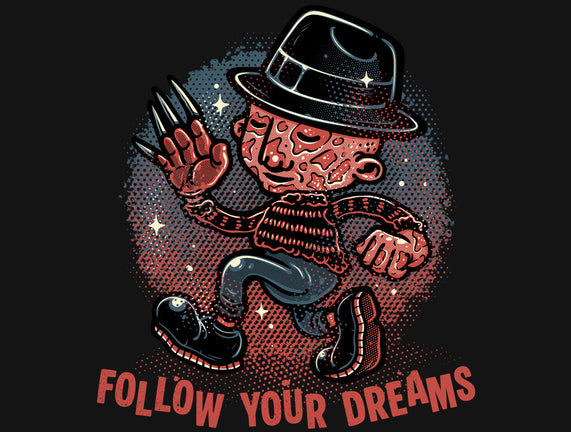 Follow Your Dreams Or Nightmares