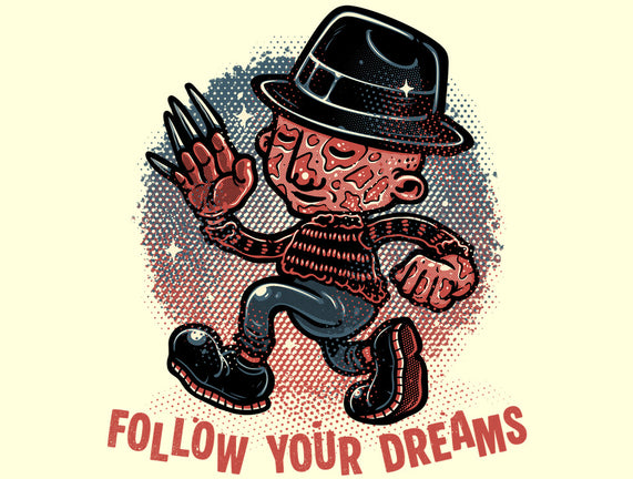 Follow Your Dreams Or Nightmares