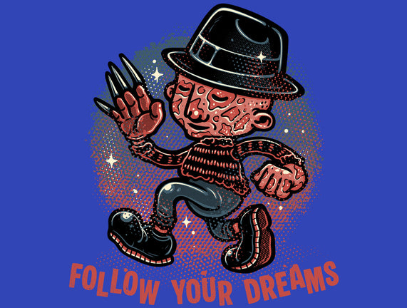 Follow Your Dreams Or Nightmares