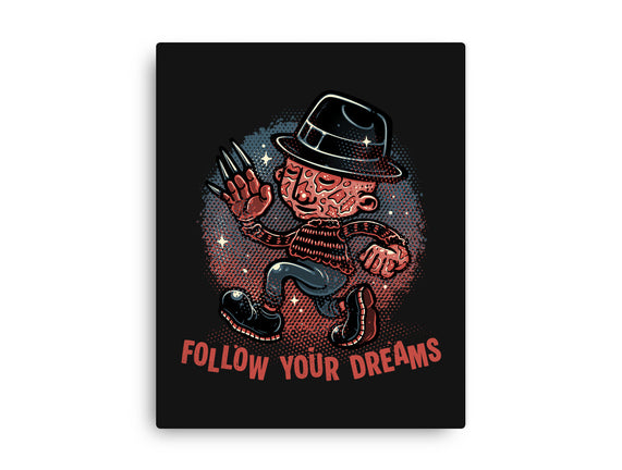 Follow Your Dreams Or Nightmares