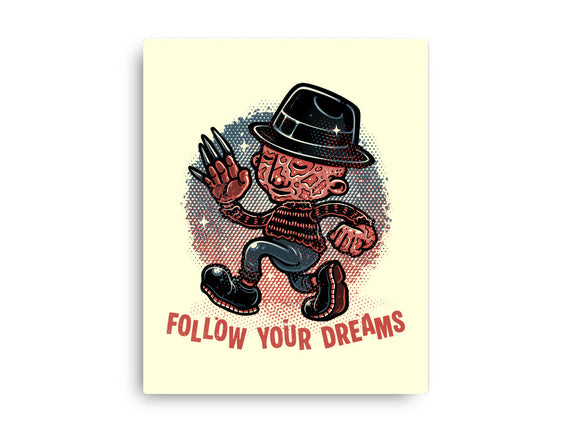 Follow Your Dreams Or Nightmares