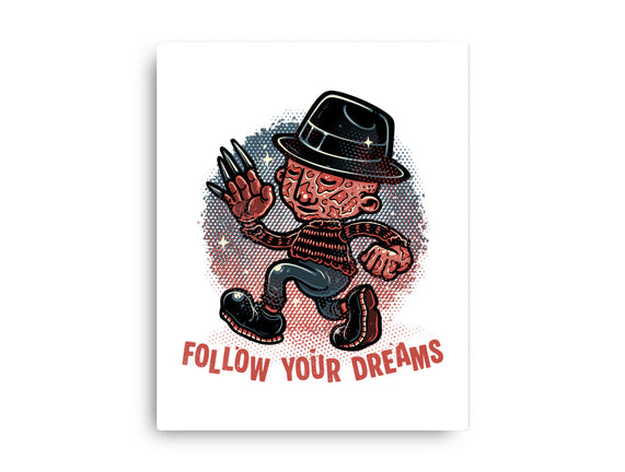 Follow Your Dreams Or Nightmares