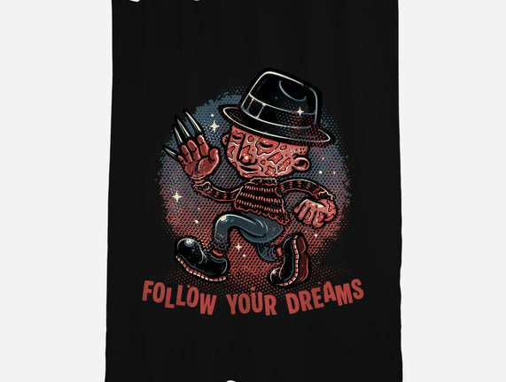 Follow Your Dreams Or Nightmares