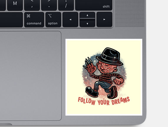 Follow Your Dreams Or Nightmares