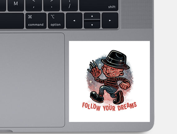 Follow Your Dreams Or Nightmares