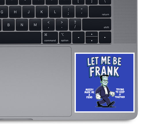 Let Me Be Frank