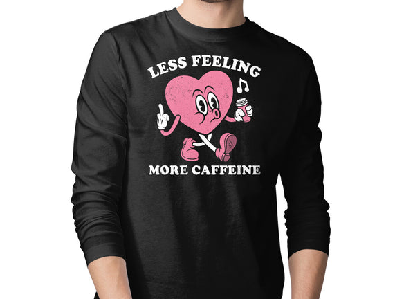 Less Feeling More Caffeine