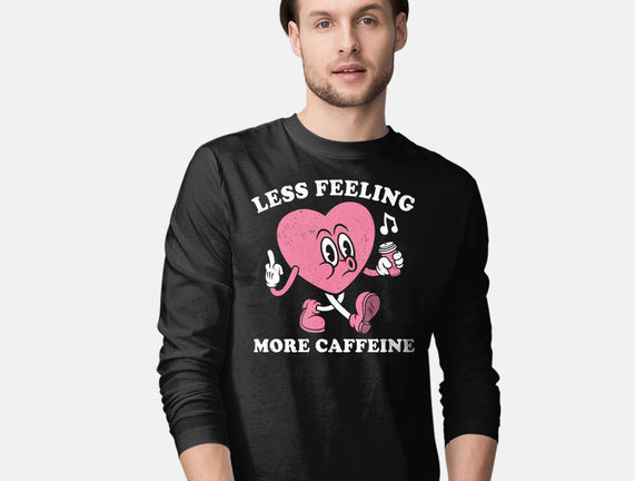 Less Feeling More Caffeine