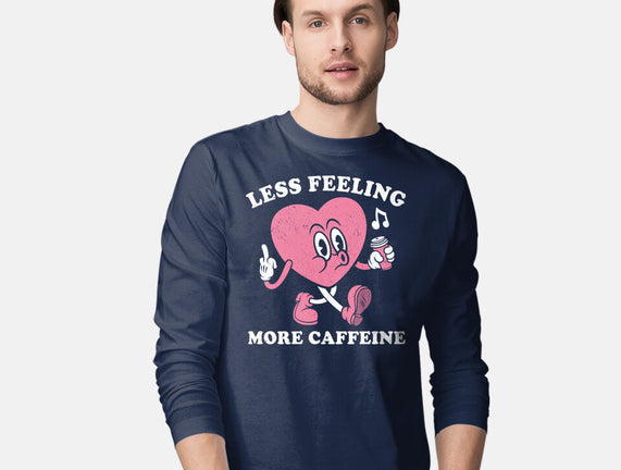 Less Feeling More Caffeine
