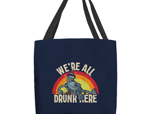 We're All Drunk Here