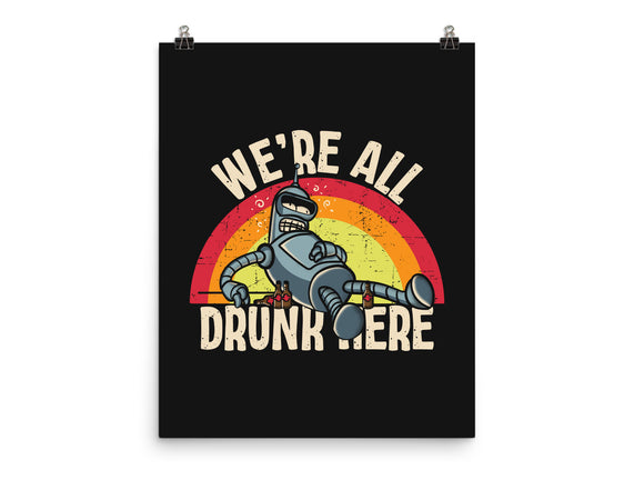 We're All Drunk Here