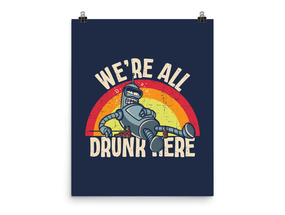 We're All Drunk Here