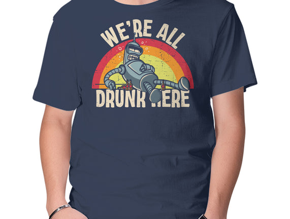 We're All Drunk Here