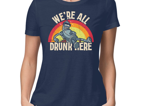 We're All Drunk Here