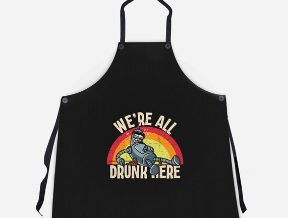 We're All Drunk Here
