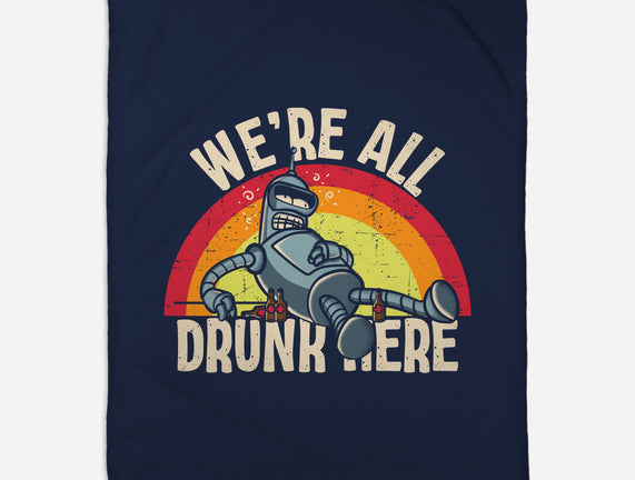 We're All Drunk Here