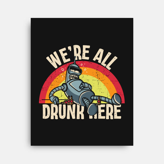 We're All Drunk Here-None-Stretched-Canvas-turborat14