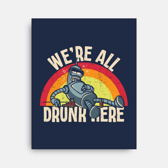 We're All Drunk Here-None-Stretched-Canvas-turborat14