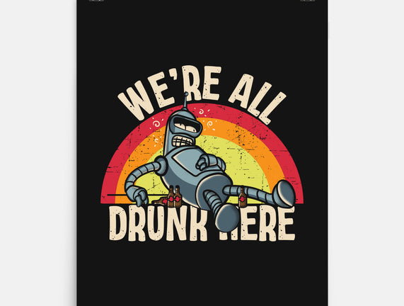We're All Drunk Here
