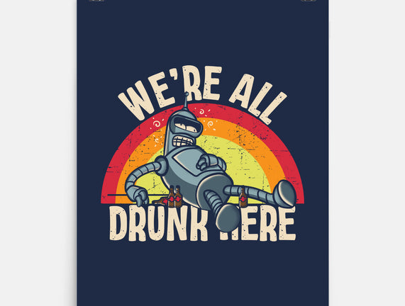 We're All Drunk Here