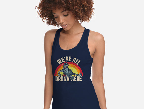 We're All Drunk Here