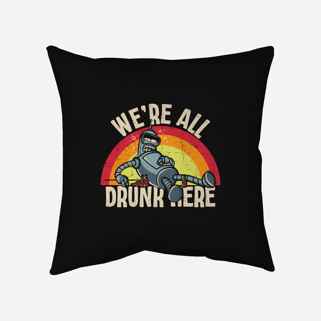 We're All Drunk Here-None-Removable Cover w Insert-Throw Pillow-turborat14