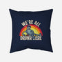 We're All Drunk Here-None-Removable Cover w Insert-Throw Pillow-turborat14