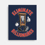 Eliminate Billionaires-None-Stretched-Canvas-RoboMega