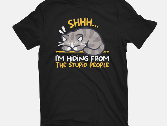 Hiding From The Stupid People