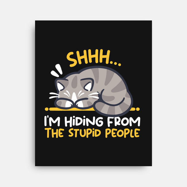 Hiding From The Stupid People-None-Stretched-Canvas-NemiMakeit
