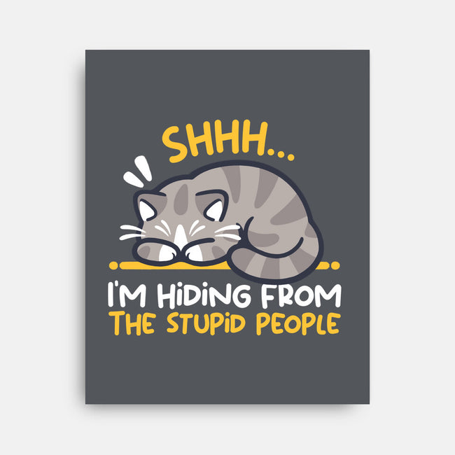 Hiding From The Stupid People-None-Stretched-Canvas-NemiMakeit