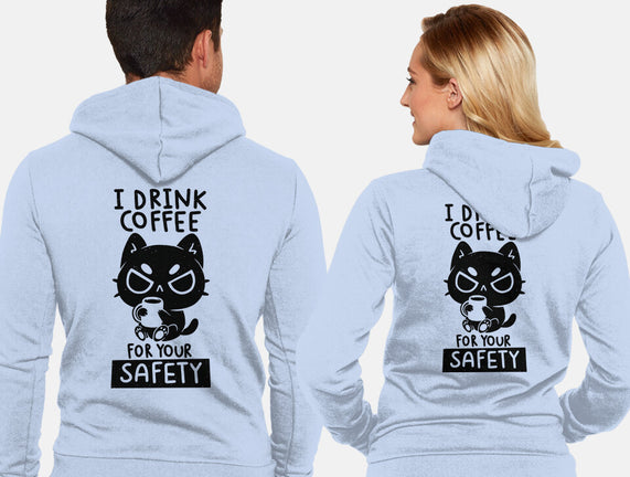 I Drink Coffee For Your Safety