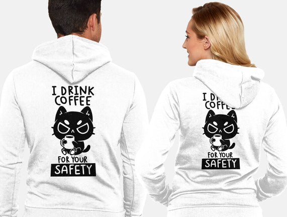 I Drink Coffee For Your Safety