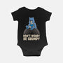 Be Grumpy-Baby-Basic-Onesie-turborat14