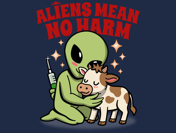 Aliens Mean No Harm