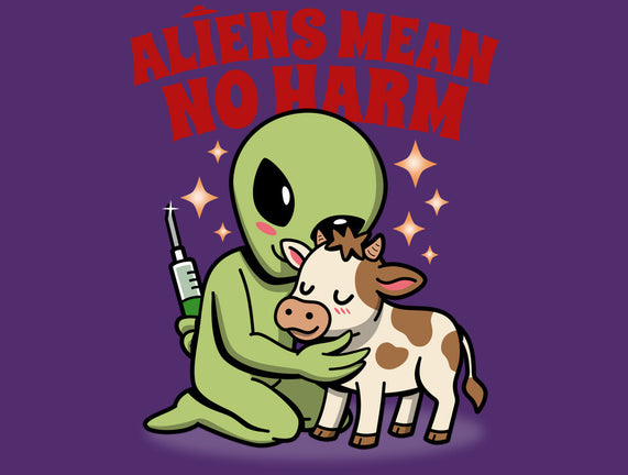 Aliens Mean No Harm