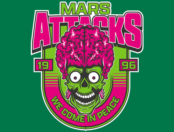 Mars Attacks We Come In Peace