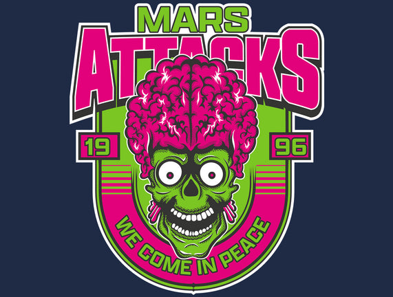Mars Attacks We Come In Peace