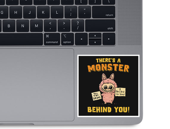There's A Monster Behind You